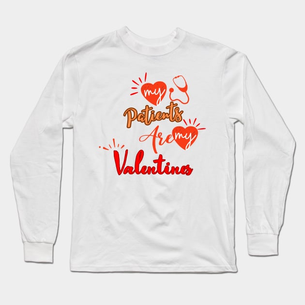 My patients are my Valentines Long Sleeve T-Shirt by smkworld